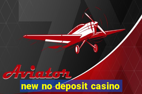 new no deposit casino