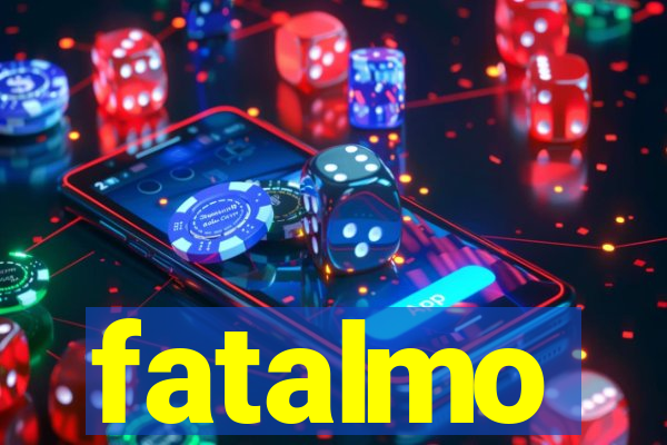 fatalmo