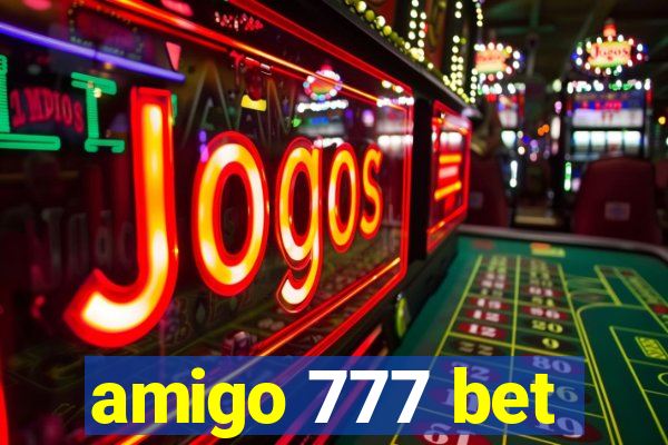 amigo 777 bet