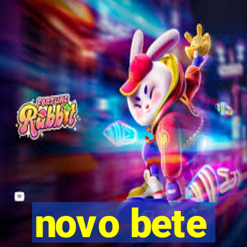 novo bete