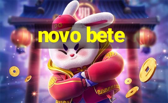 novo bete