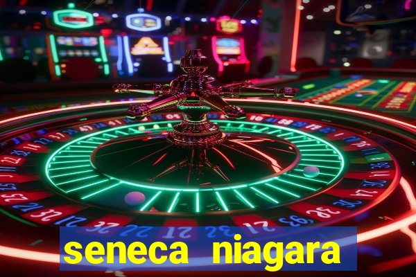 seneca niagara casino new york