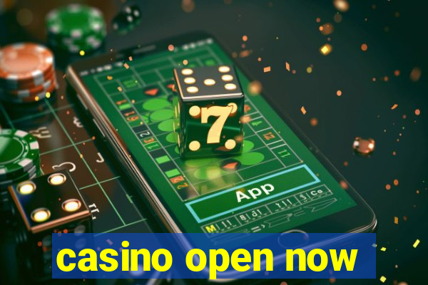 casino open now