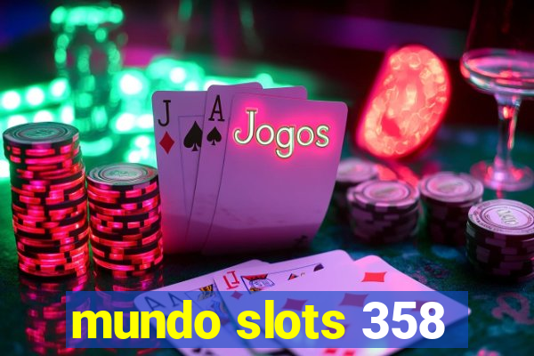 mundo slots 358