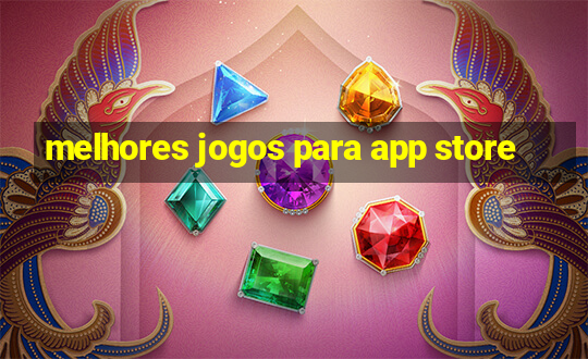 melhores jogos para app store