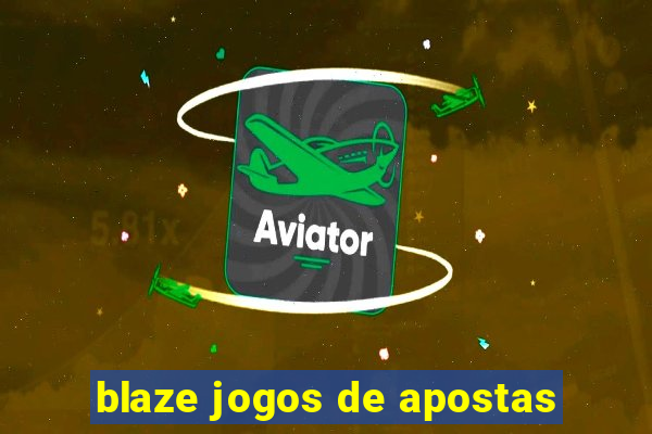 blaze jogos de apostas