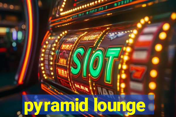 pyramid lounge