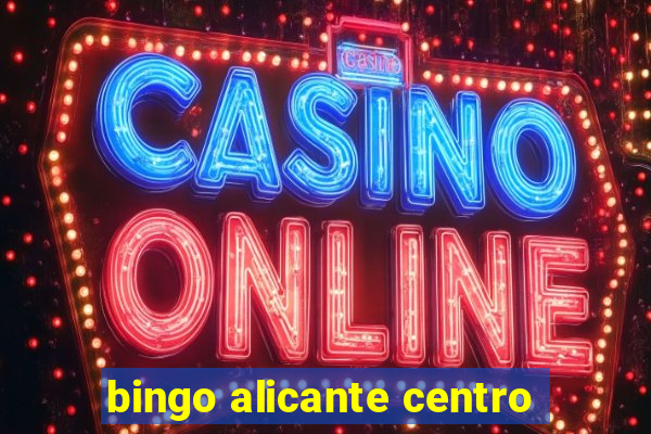 bingo alicante centro