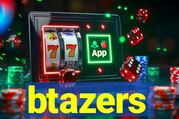 btazers