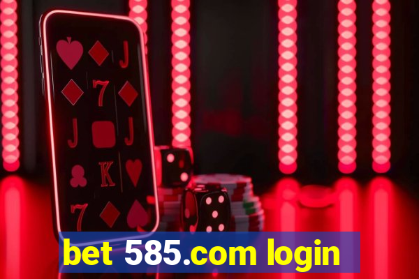 bet 585.com login