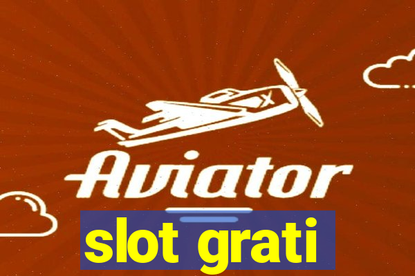 slot grati