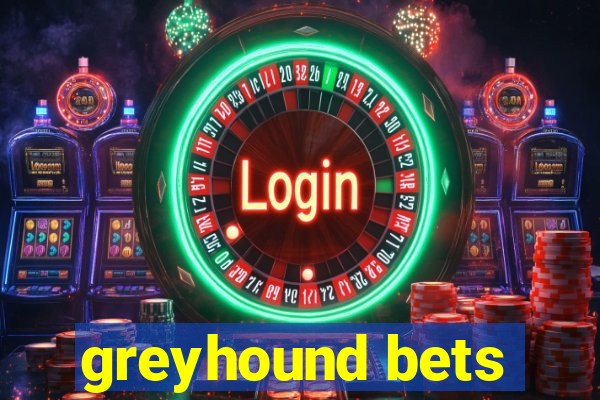 greyhound bets