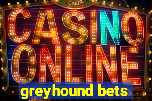 greyhound bets