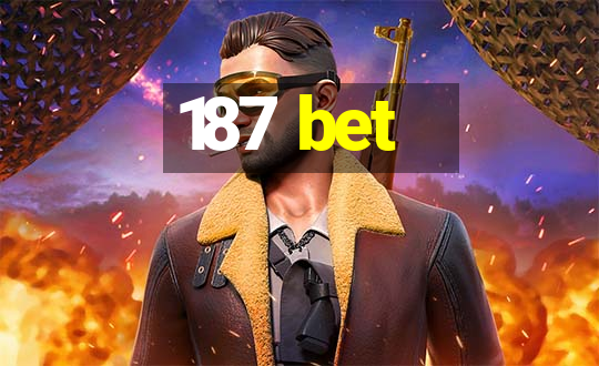 187 bet