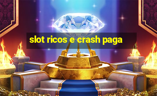 slot ricos e crash paga