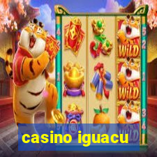 casino iguacu