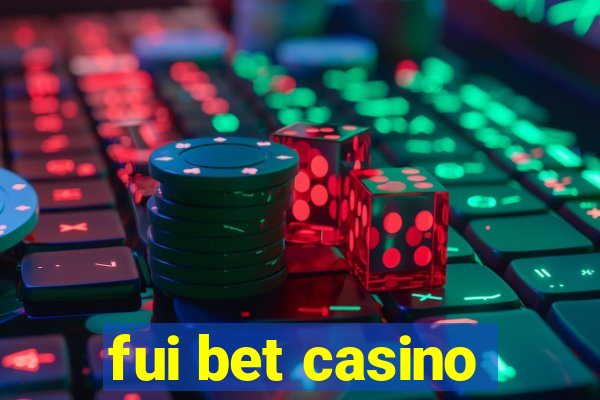 fui bet casino