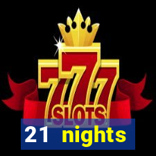 21 nights entertainment casino