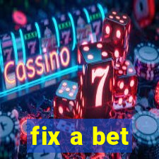 fix a bet