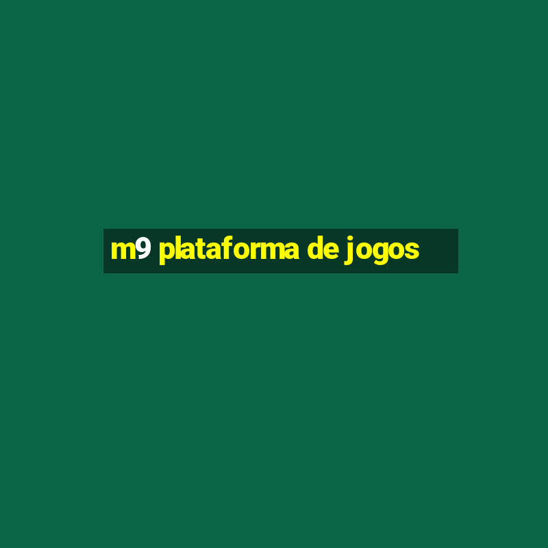 m9 plataforma de jogos