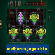 melhores jogos kto