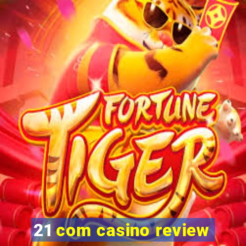 21 com casino review