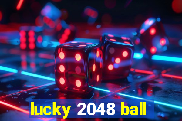 lucky 2048 ball