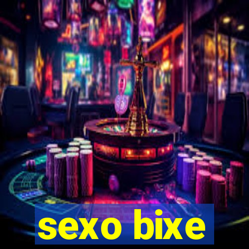 sexo bixe