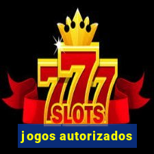 jogos autorizados