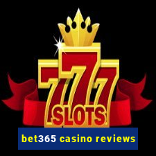 bet365 casino reviews