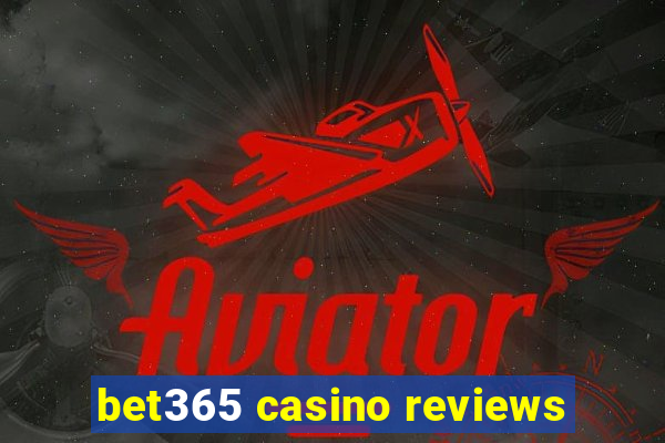 bet365 casino reviews