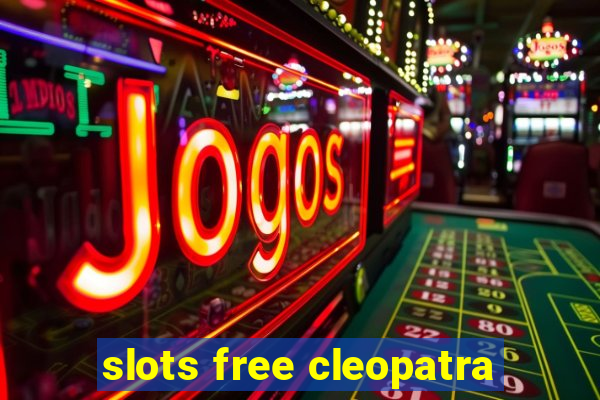 slots free cleopatra