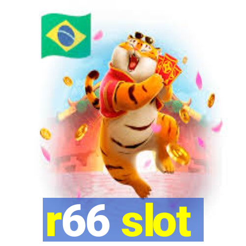 r66 slot