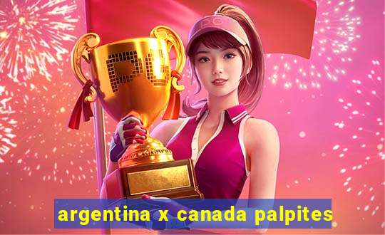 argentina x canada palpites