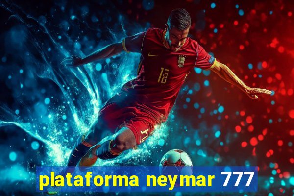 plataforma neymar 777