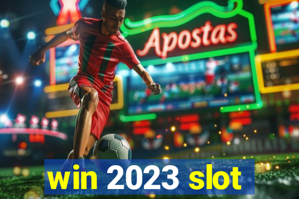 win 2023 slot