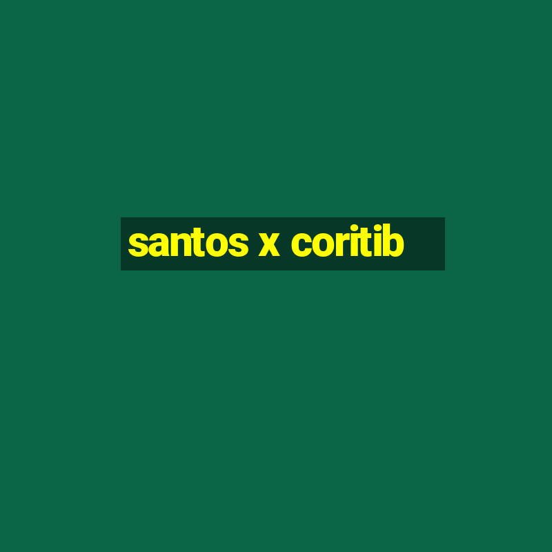 santos x coritib