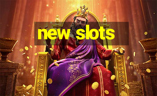 new slots