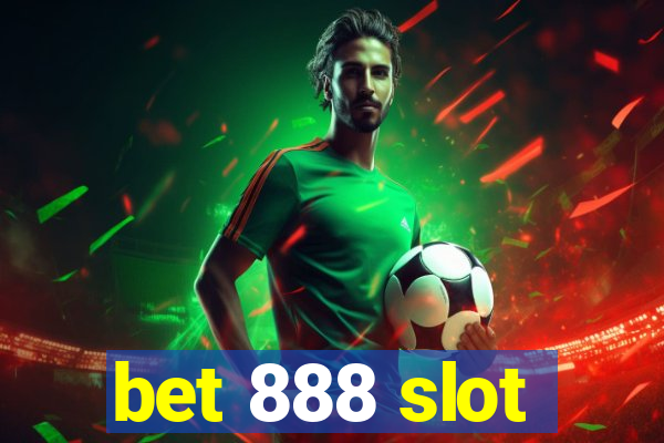 bet 888 slot