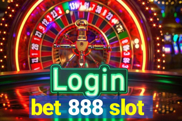 bet 888 slot