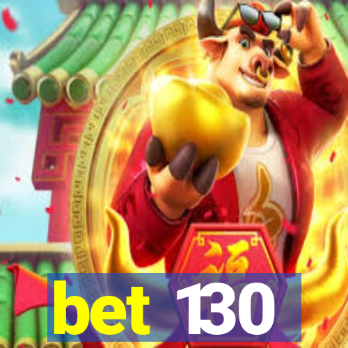 bet 130