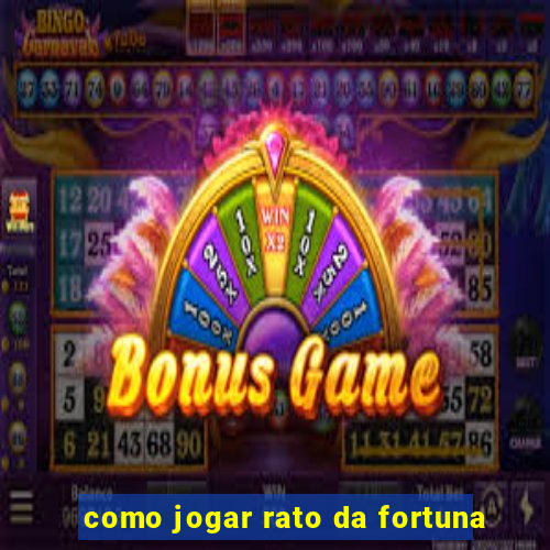 como jogar rato da fortuna