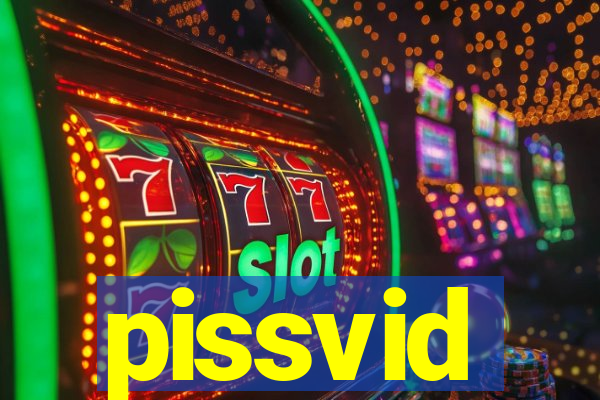 pissvid