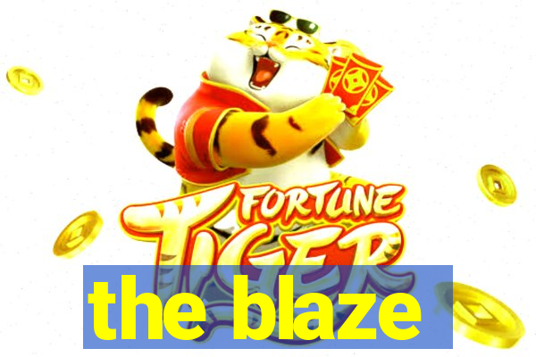 the blaze