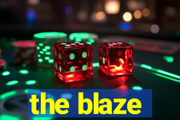 the blaze