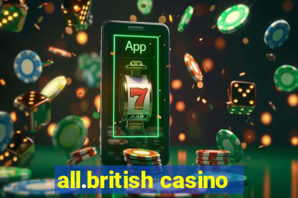 all.british casino