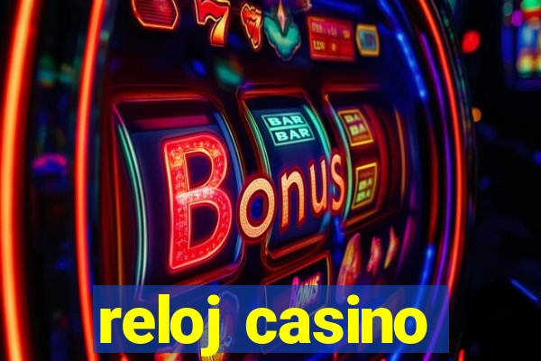 reloj casino