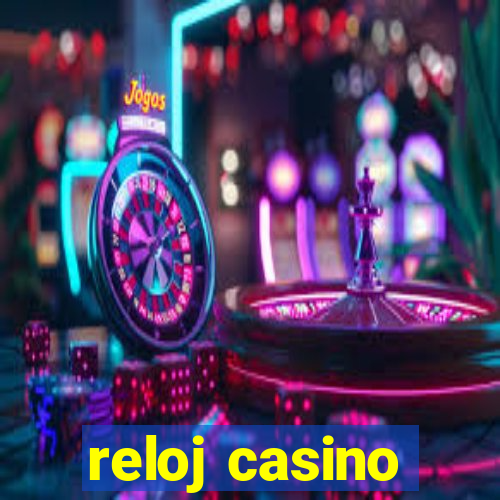 reloj casino