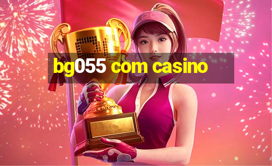 bg055 com casino