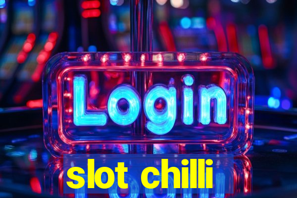 slot chilli